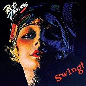 Pat Travers / Swing!