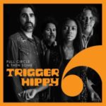 Trigger Hippy - "Full Circle & Then Some" - CD-Review