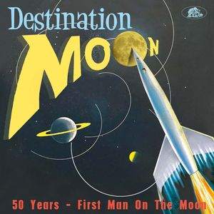 V.A. / Destination Moon – 50 Years – First Man On The Moon