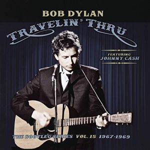 Bob Dylan - "Travelin' Thru, 1967 -1969 - The Bootleg Series Vol. 15" - CD-Review