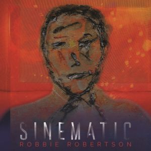 Robbie Robertson - "Sinematic" - CD-Review