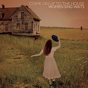 V.A. - "Come On Up To The House - Women Sing Waits" - CD-Review