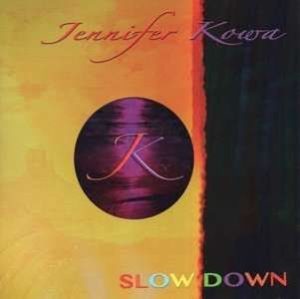 Jennifer Kowa / Slow Down