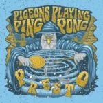 Pigeons Playing Ping Pong / Presto – CD-Review