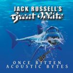 Jack Russell's Great White: "Once Bitten..." jetzt akustisch