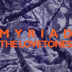 The Lovetones / Myriad