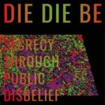 Die Die Be / Secrecy Through Public Disbelief – CD-Review