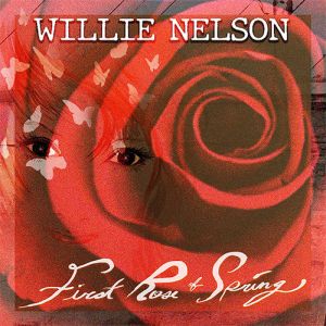 Willie Nelson - "First Rose Of Spring" - CD-Review