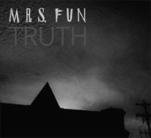 Mrs. Fun / Truth