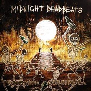 Midnight Deadbeats / Moonshine Carnival