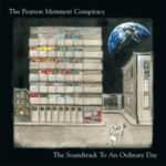 The Pearson Memmott Conspiracy / The Soundtrack To An Ordinary Day - CD-Review