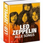 Phillipe Margotin und Jean-Michel Guesdon / Led Zeppelin – Alle Songs