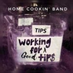 Home Cookin' Band / Working For A Good Tip – Single-Review