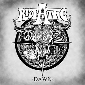 Riot In The Attic / Dawn