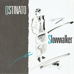 Ostinato / Slowwalker