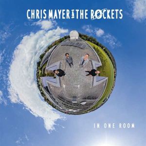 Chris Mayer And The Rockets / In One Room