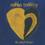 Robin Trower - "The Playful Heart" - Doppel-LP-Review