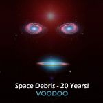 Space Debris feiern 20. Geburtstag mit "Voodoo"