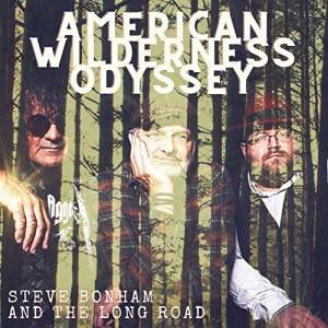 Steve Bonham And The Long Road / American Wilderness Odyssey – CD-Review