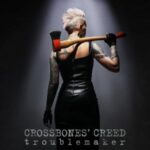 Crossbones' Creed / Troublemaker - CD-Review