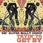 'Sir' Oliver Mally kündigt das Album "Tryin' To Get By" an