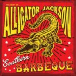 Alligator Jackson / The Best Of … Alligator Jackson – Southern Barbeque