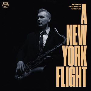 Andreas Toftemark Quartet / A New York Flight