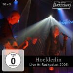 Hoelderlin / Live At Rockpalast 2005 - CD- & DVD-Review