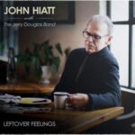 John Hiatt With The Jerry Douglas Band / Leftover Feelings - CD-Review