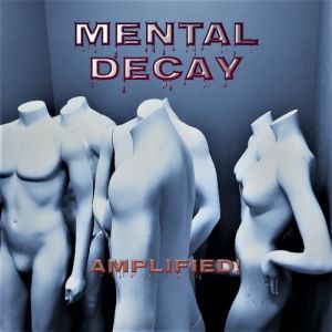Amplified! / Mental Decay