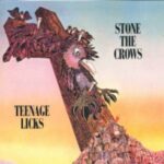 Stone The Crows / Teenage Licks - CD-Review