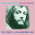 Tony McPhee's Blues Band / Split Part II - Live In Bremen 1982 - CD-Review