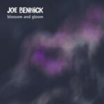 joe-bennick-blossom-and.gloom