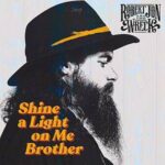 Robert Jon & The Wreck / Shine A Light On Me Brother – CD-Review