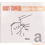 Robin Trowers "Another Days Blues" zum ersten Mal auf Vinyl