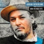 Adrian Sutherland / When The Magic Hits - CD-Review