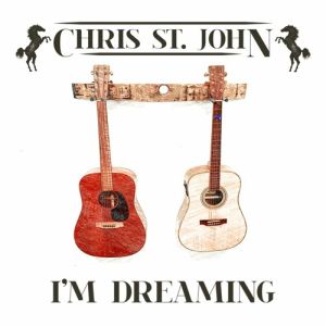 Chris St. John - "I'm Dreaming" - CD-Review