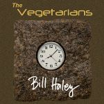 The Vegetarians schieben Bill Haley vor