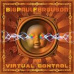 Big Paul Ferguson / Virtual Control - CD-Review