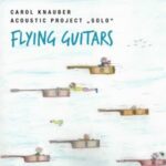 Carol Knauber Acoustic Project / Flying Guitars 1