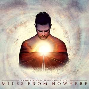 Jonas Lindberg & The Other Side / Miles From Nowhere - CD-Review