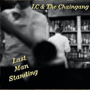 LC & The Chaingang - "Last Man Standing" - CD-Review