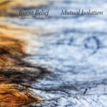 Burnt Belief / Mutual Isolation