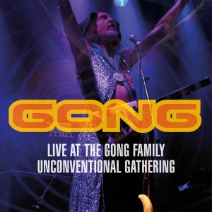 Gong - "Live The Gong Family Unconventional Gathering 2006" - 2CD-Review