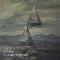 Neues Album “By The Edges“ von Preamp Disaster erhältlich