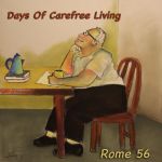 Rome 56 und das sorgenfreie Leben