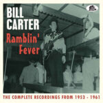 Bill Carter / Ramlin' Fever – The Complete Recordings From 1953-1961 – Doppel-CD-Review
