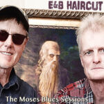 E&B Haircut / The Moses Blues Sessions – CD-Review