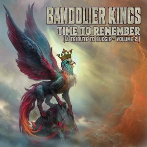 Bandolier Kings / Time To Remember ( A Tribute To Budgie -Volume 2)