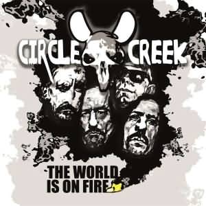 Circle Creek / The World Is On Fire